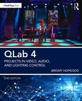 Qlab 4: Projekty v oblasti řízení videa, zvuku a osvětlení - Qlab 4: Projects in Video, Audio, and Lighting Control