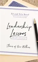 Lekce vedení pro každou příležitost: Příběhy našich matek - Leadership Lessons for Any Occasion: Stories of Our Mothers