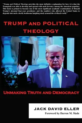 Trump a politická teologie: Odhalení pravdy a demokracie - Trump and Political Theology: Unmaking Truth and Democracy