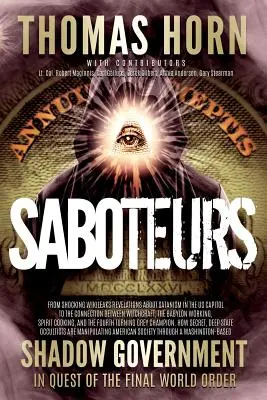 Sabotéři: Od šokujících odhalení WikiLeaks o satanismu v americkém Kapitolu až po spojení mezi čarodějnictvím, Babalonem - Saboteurs: From Shocking Wikileaks Revelations about Satanism in the US Capitol to the Connection Between Witchcraft, the Babalon