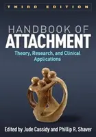 Příručka attachmentu, třetí vydání: Teorie, výzkum a klinické aplikace, třetí vydání - Handbook of Attachment, Third Edition: Theory, Research, and Clinical Applications