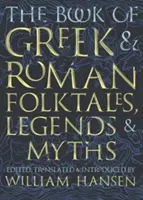 Kniha řeckých a římských pověstí, legend a mýtů - The Book of Greek and Roman Folktales, Legends, and Myths