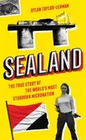 Sealand - Pravdivý příběh nejtvrdohlavějšího mikronároda na světě - Sealand - The True Story of the World's Most Stubborn Micronation