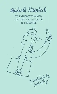 Můj otec byl člověk na souši a velryba ve vodě - My Father Was a Man on Land and a Whale in the Water