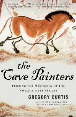 Jeskynní malíři: Pátrání po tajemstvích prvních umělců na světě - The Cave Painters: Probing the Mysteries of the World's First Artists