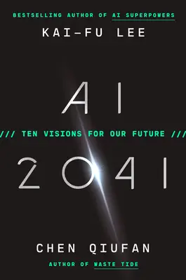 AI 2041: Deset vizí pro naši budoucnost - AI 2041: Ten Visions for Our Future