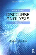 Jak na analýzu diskurzu: Jak na diskurz: sada nástrojů - How to do Discourse Analysis: A Toolkit