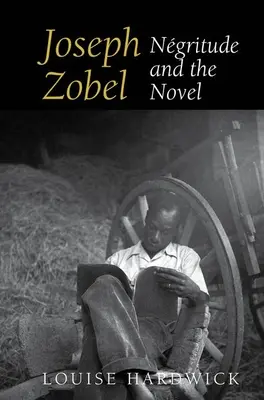 Joseph Zobel: Zkušenosti s poporodní depresí a jejími následky: Ngritude and the Novel (Ngritude a román) - Joseph Zobel: Ngritude and the Novel