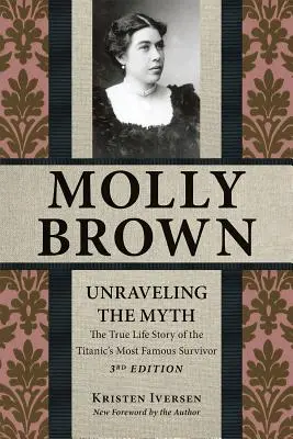 Molly Brownová: Odhalení mýtu, 3. vydání - Molly Brown: Unraveling the Myth, 3rd Edition