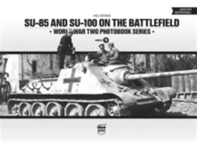 Su-85 a Su-100 na bojišti - Su-85 and Su-100 on the Battlefield