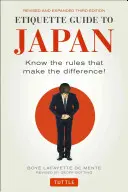 Průvodce etiketou v Japonsku: Znát pravidla, která dělají rozdíly! (třetí vydání) - Etiquette Guide to Japan: Know the Rules That Make the Difference! (Third Edition)