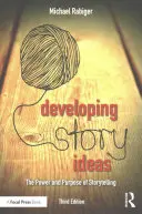 Rozvíjení nápadů na příběh: Síla a účel vyprávění příběhů - Developing Story Ideas: The Power and Purpose of Storytelling