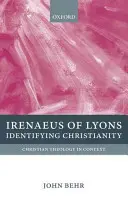 Irenej z Lyonu: Identifikace křesťanství - Irenaeus of Lyons: Identifying Christianity