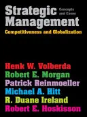 Strategický management - Konkurenceschopnost a globalizace: (Hitt Michael (Texas A&M University and Texas Christian University)) - Strategic Management - Competitiveness & Globalization: Concepts & Cases (Hitt Michael (Texas A&M University and Texas Christian University))