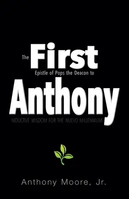 První Antonín: Induktivní moudrost pro nové tisíciletí - First Anthony: Inductive Wisdom for the Nuevo Millennium