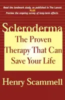 Sklerodermie: Skleróza: osvědčená terapie, která vám může zachránit život - Scleroderma: The Proven Therapy That Can Save Your Life