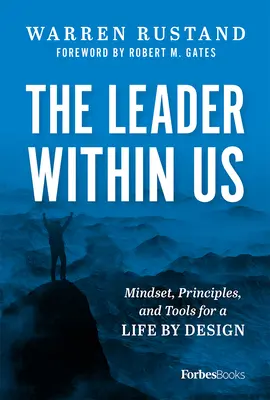 Vůdce v nás: Vůdce: myšlení, principy a nástroje pro život podle návrhu. - The Leader Within Us: Mindset, Principles, and Tools for a Life by Design