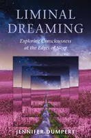 Liminální snění: Zkoumání vědomí na hranici spánku - Liminal Dreaming: Exploring Consciousness at the Edges of Sleep