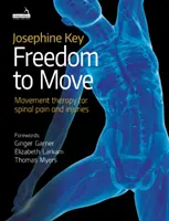 Svoboda pohybu - Pohybová terapie při bolestech a zraněních páteře - Freedom to Move - Movement Therapy for Spinal Pain and Injuries