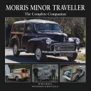Morris Minor Traveller: Kompletní průvodce - Morris Minor Traveller: The Complete Companion