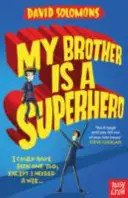 Můj bratr je superhrdina - vítěz ceny Waterstones Children's Book Prize - My Brother Is a Superhero - Winner of the Waterstones Children's Book Prize