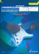 Improvizace na bluesovou kytaru: S CD (audio)]: Úvod do bluesových kytarových stylů, technik a improvizace. - Improvising Blues Guitar: An Introduction to Blues Guitar Styles, Techniques & Improvisation Book/CD Pack [With CD (Audio)]