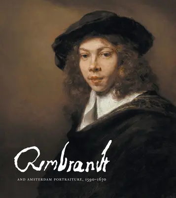 Rembrandt a amsterdamský portrét, 1590-1670 - Rembrandt and Amsterdam Portraiture, 1590-1670