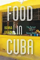 Potraviny na Kubě: Snaha o důstojné jídlo - Food in Cuba: The Pursuit of a Decent Meal