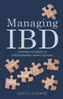 Zvládání IBD - vyvážený průvodce zánětlivým střevním onemocněním - Managing IBD - A Balanced Guide to Inflammatory Bowel Disease