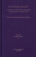 Zabezpečení Evropy: Západní intervence na cestě k novému bezpečnostnímu společenství - Securing Europe: Western Interventions Towards a New Security Community