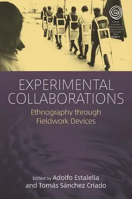 Experimentální spolupráce: Etnografie prostřednictvím zařízení pro terénní práci - Experimental Collaborations: Ethnography Through Fieldwork Devices