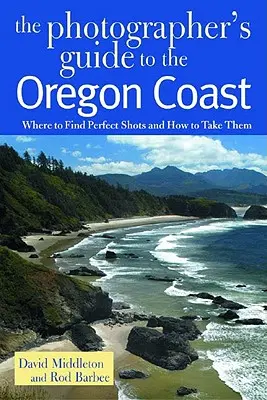 Průvodce fotografa po oregonském pobřeží: Kde hledat dokonalé záběry a jak je pořídit? - Photographer's Guide to the Oregon Coast: Where to Find Perfect Shots and How to Take Them