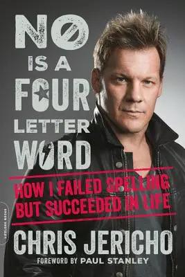Ne je slovo na čtyři písmena: Jak jsem propadl v pravopisu, ale uspěl v životě - No Is a Four-Letter Word: How I Failed Spelling But Succeeded in Life