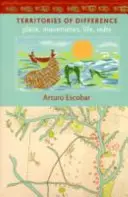 Území rozdílů: Place, Movements, Life, Redes - Territories of Difference: Place, Movements, Life, Redes
