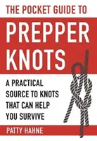 Kapesní průvodce uzly pro prepery: Praktický průvodce uzly, které vám pomohou přežít. - The Pocket Guide to Prepper Knots: A Practical Resource to Knots That Can Help You Survive