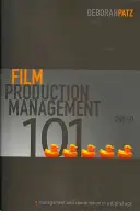 Management filmové produkce 101: Řízení a koordinace v digitálním věku - Film Production Management 101: Management and Coordination in a Digital Age