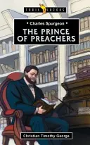 Charles Spurgeon: Spurger: Kníže kazatelů - Charles Spurgeon: Prince of Preachers