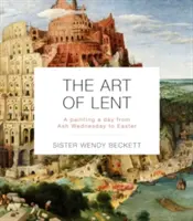 Umění postní doby: Obrazy na den od Popeleční středy do Velikonoc - The Art of Lent: A Painting a Day from Ash Wednesday to Easter