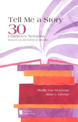 Vyprávěj mi příběh: Nový hnědý pytel: 30 dětských kázání podle nejoblíbenějších knih - Tell Me a Story: 30 Children's Sermons Based on Best-Loved Books the New Brown Bag