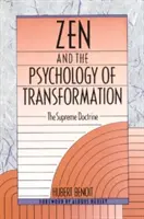 Zen a psychologie transformace: Nejvyšší učení - Zen and the Psychology of Transformation: The Supreme Doctrine