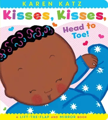 Pusinky, pusinky, od hlavy k patě!: Knížka se zvedacími klapkami a zrcadlem. - Kisses, Kisses, Head to Toe!: A Lift-The-Flap and Mirror Book