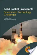 Raketová paliva na tuhé pohonné hmoty: Vědecké a technologické výzvy - Solid Rocket Propellants: Science and Technology Challenges