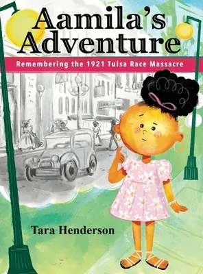Aamilino dobrodružství: Vzpomínka na rasový masakr v Tulse v roce 1921 - Aamila's Adventure: Remembering the 1921 Tulsa Race Massacre