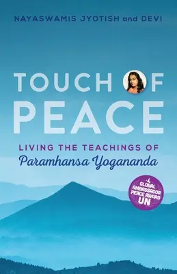 Dotek míru: Dotek míru: Život podle učení Paramhansa Yoganandy - Touch of Peace: Living the Teachings of Paramhansa Yogananda