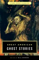 Velké americké strašidelné příběhy: Lyons Press Classics - Great American Ghost Stories: Lyons Press Classics
