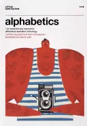 Abeceda: Antologie esteticky úžasné aliterované abecedy - Alphabetics: An Aesthetically Awesome Alliterated Alphabet Anthology