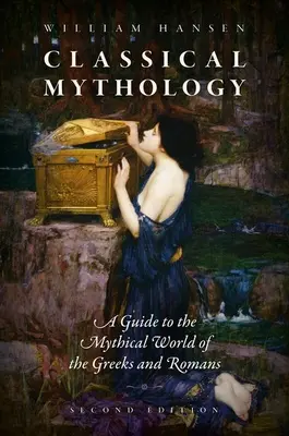 Klasická mytologie: Průvodce mýtickým světem Řeků a Římanů - Classical Mythology: A Guide to the Mythical World of the Greeks and Romans