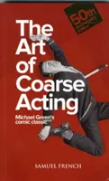 Umění hrubého herectví - The Art of Coarse Acting