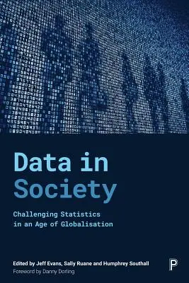 Data ve společnosti: Zpochybňování statistik ve věku globalizace - Data in Society: Challenging Statistics in an Age of Globalisation