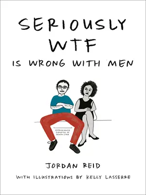 Co je to s muži vážně? - Seriously Wtf Is Wrong with Men